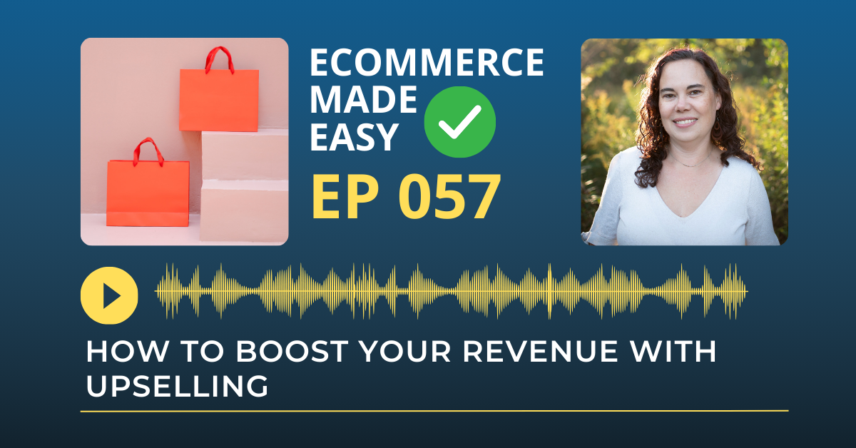 EP 057: How to Boost Your Revenue With Upselling