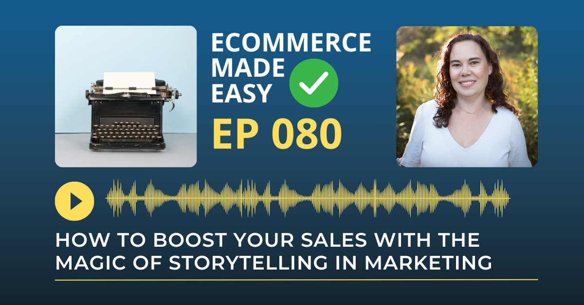 EP 080: How to Boost Your Sales with the Magic of Storytelling in Marketing