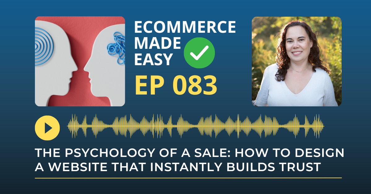 EP 083: The Psychology of a Sale: How to Design a Website That Instantly Builds Trust