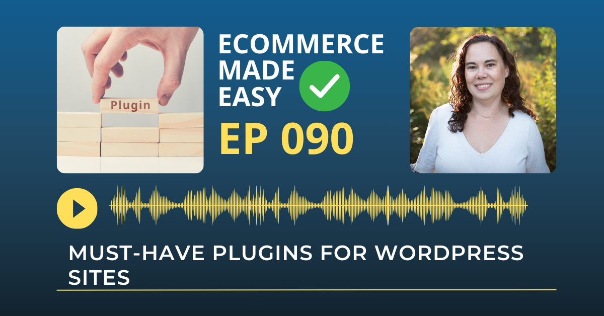 EP 090: Must-Have Plugins for WordPress Sites