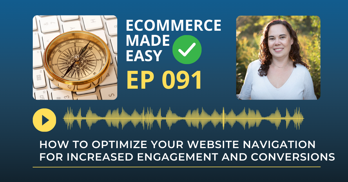 EP 091: How to Optimize Your Website Navigation for Increased Engagement and Conversions