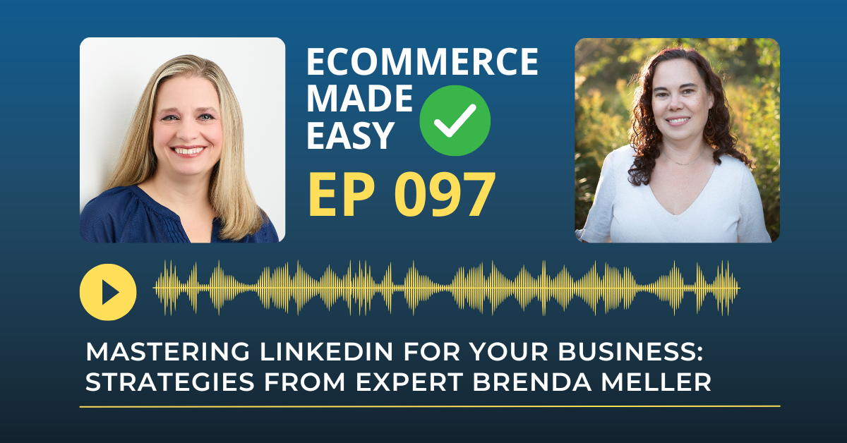 EP 097: Mastering LinkedIn for your Business: Strategies from Expert Brenda Meller