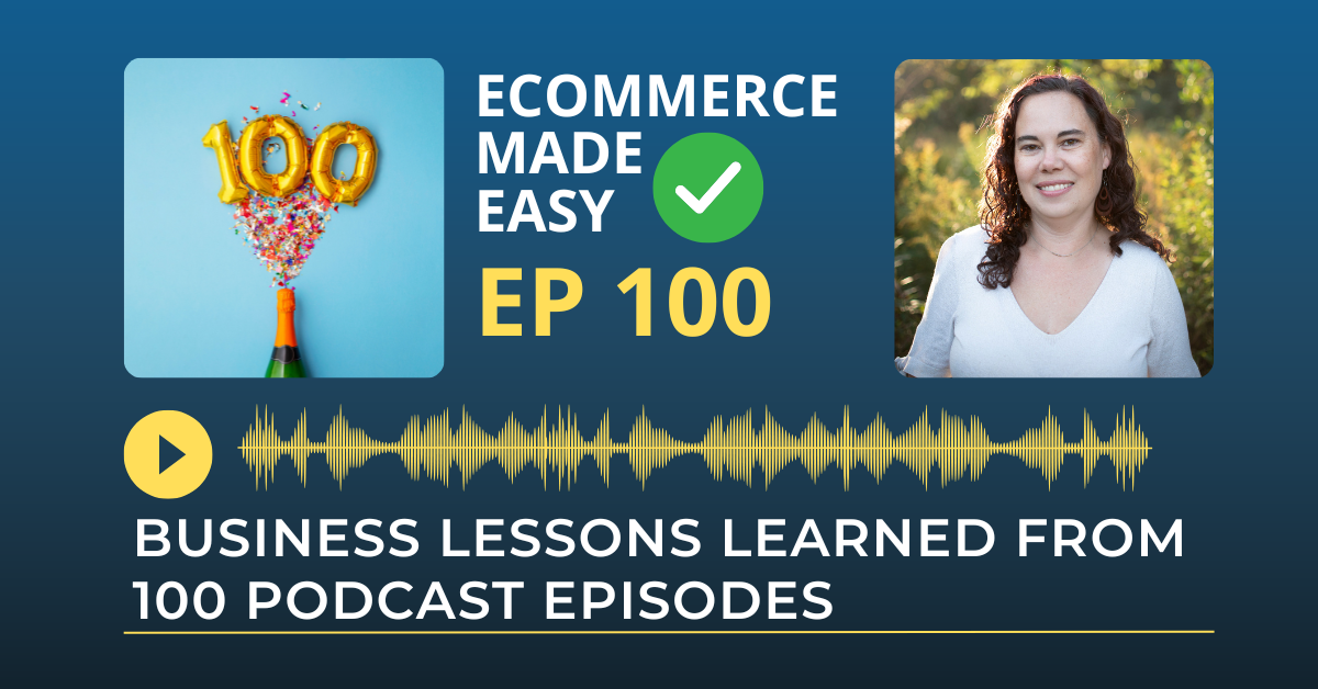 EP 100: Business Lessons Learned from 100 Podcast Episodes