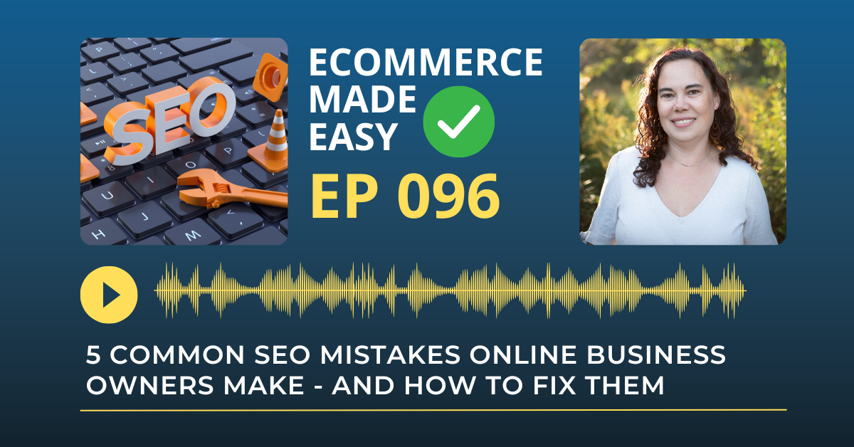 EP 096: 5 Common SEO Mistakes Online Business Owners Make - And How to Fix Them