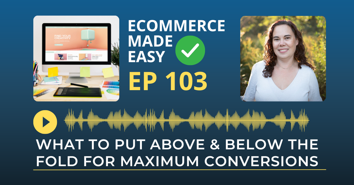 EP 103: What to Put Above & Below the Fold for Maximum Conversions