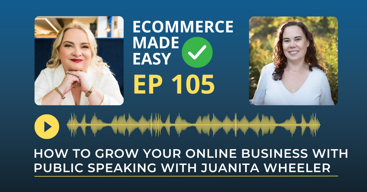 EP 105: How to Grow Your Online Business with Public Speaking with Juanita Wheeler