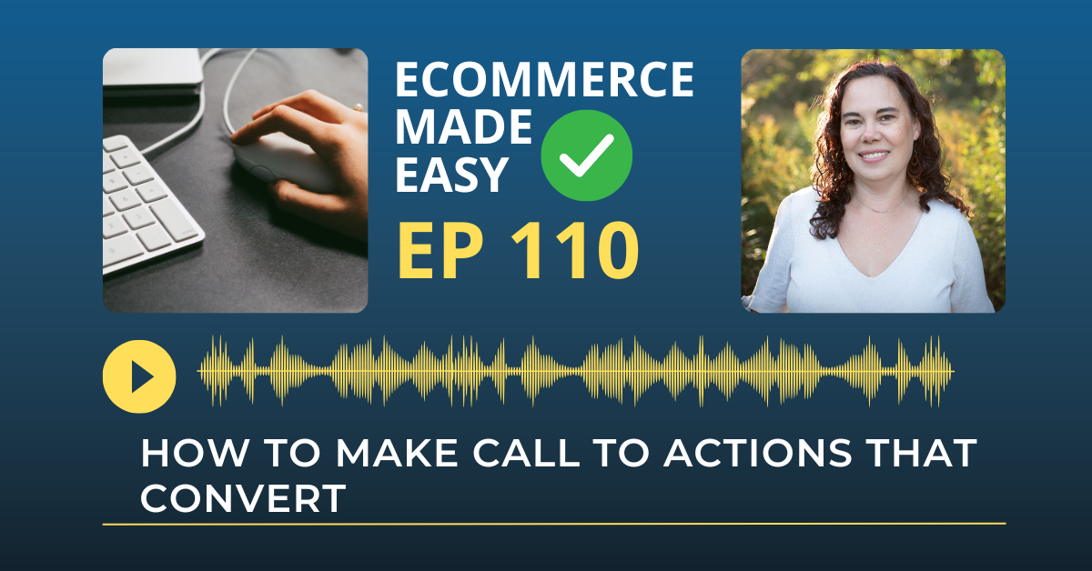 EP 110: How to make Call To Actions that Convert