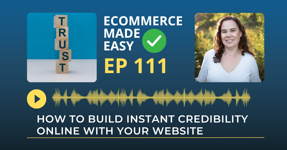 EP 111: How to Build Instant Credibility Online with Your Website