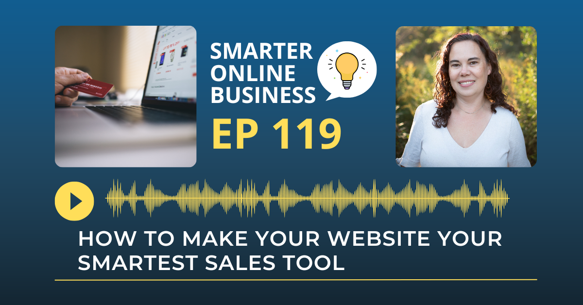 EP 119: How to Make Your Website Your Smartest Sales Tool