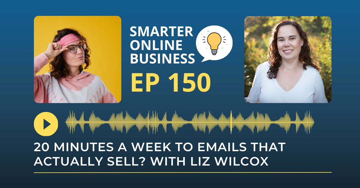 20 Minutes a Week to Emails That Actually Sell? With Liz Wilcox post thumbnail image