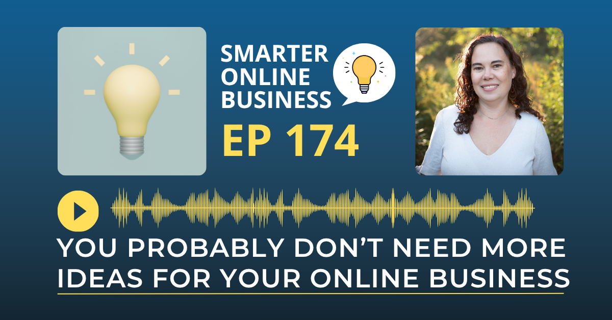 You Probably Don’t Need More Ideas for your Online Business post thumbnail image
